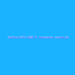 GeForce RTX 3080 Ti, recensione: ancora più potenza per giocare senza compromessi GeForce RTX 3080 Ti, recensione: ancora più potenza per giocare senza compromessi