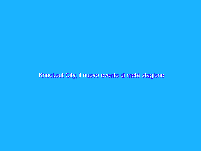 Knockout City, il nuovo evento di metà stagione è Heatwave