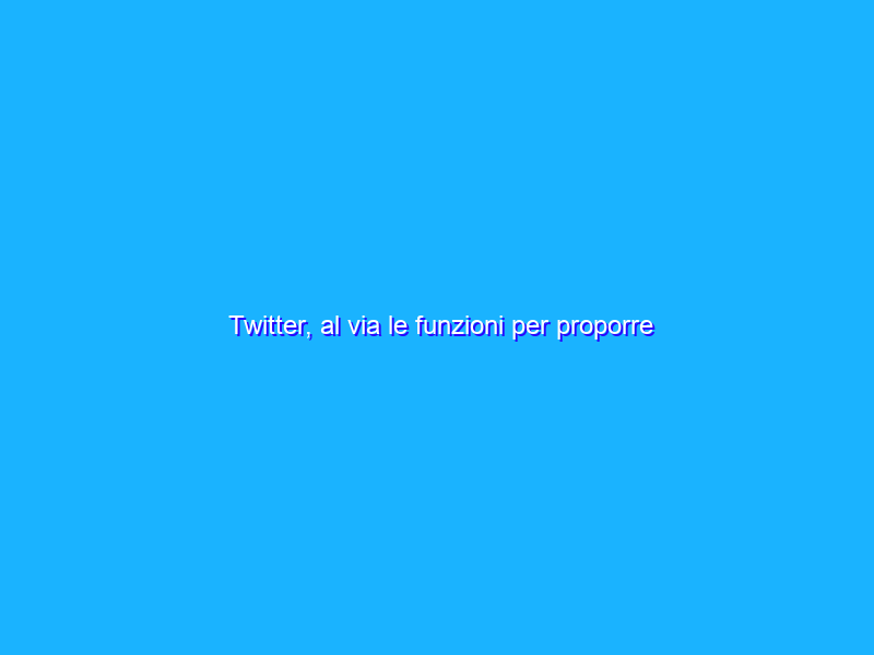 Twitter, al via le funzioni per proporre contenuti a pagamento