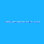 Donald Trump fa causa a Facebook, Twitter e Google! Donald Trump fa causa a Facebook, Twitter e Google!