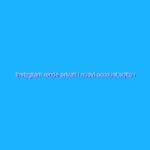 Instagram rende privati i nuovi account sotto i 18 anni Instagram rende privati i nuovi account sotto i 18 anni