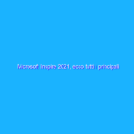 Microsoft Inspire 2021, ecco tutti i principali annunci Microsoft Inspire 2021, ecco tutti i principali annunci