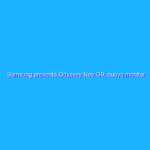 Samsung presenta Odyssey Neo G9, nuovo monitor curvo