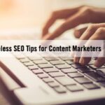 6 Timeless SEO Tips Content Marketers Can Do Now
