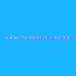 Workflow Di Email Marketing Automation / Guida Completa