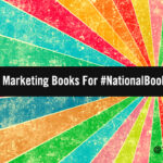 Read It & Reap: 10 Top New Marketing Books To Savor On #NationalBookLoversDay