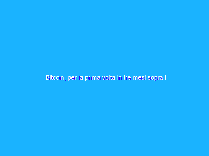 Bitcoin, per la prima volta in tre mesi sopra i 50.000 dollari