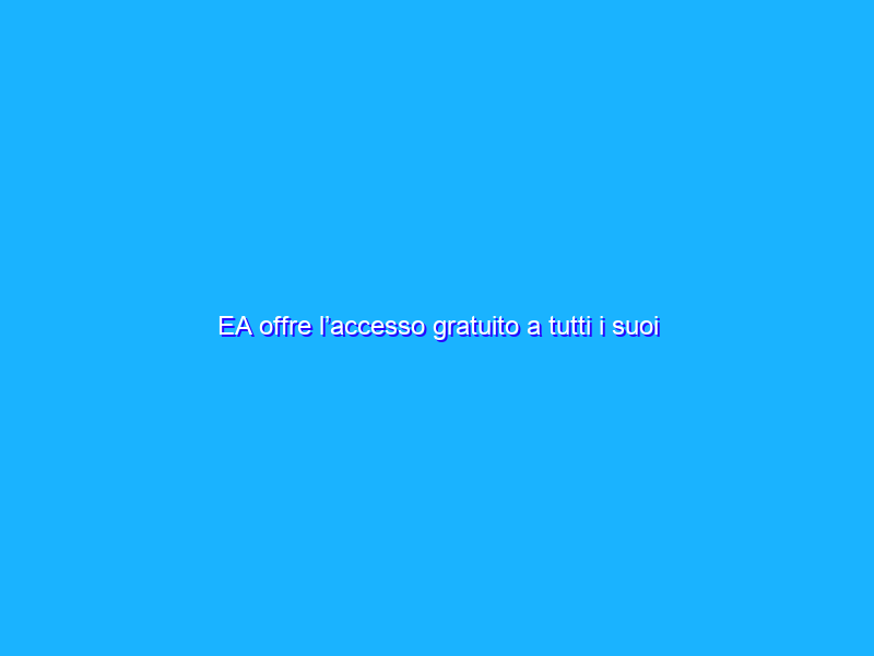 EA offre l’accesso gratuito a tutti i suoi brevetti sull’accessibilità