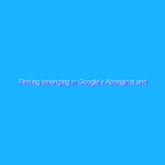 Finding belonging in Google’s Aboriginal and Indigenous Network