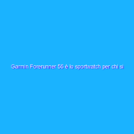 Garmin Forerunner 55 è lo sportwatch per chi si sta appassionando alla corsa Garmin Forerunner 55 è lo sportwatch per chi si sta appassionando alla corsa