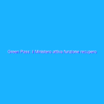 Green Pass: il Ministero attiva funzione recupero dell’Authcode