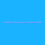 OnlyFans ritratta: per ora non vieterà contenuti porno