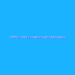 OPPO risolve il problema della fotocamera frontale sotto lo schermo? OPPO risolve il problema della fotocamera frontale sotto lo schermo?