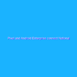 Pixel and Android Enterprise connect National Australia Bank
