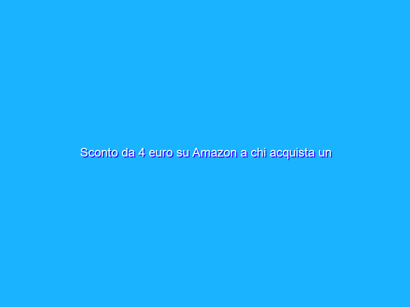 Sconto da 4 euro su Amazon a chi acquista un Buono Regalo