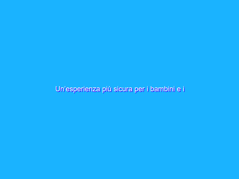 Un’esperienza più sicura per i bambini e i ragazzi online