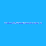 Windows 365, Microsoft stoppa le iscrizioni alla prova gratuita