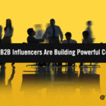 Unite with Might: 12 Top Ways Successful B2B Influencers Are Building Powerful Marketing Collaborations