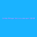 Cambio offerta per Iliad: ecco come avere 120 GB in 5G