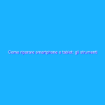 Come riparare smartphone e tablet: gli strumenti di iFixit