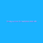 Driving success for Australian retail with digitalisation