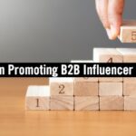 5 Tips for Promoting B2B Content Co-Created with Influencers