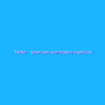 Twitter, i tweet non scorreranno quando la timeline si aggiorna