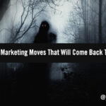 5 Monstrous B2B Marketing Moves That Will Come Back To Haunt You