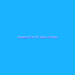 Amazon Fire TV Stick 4K Max