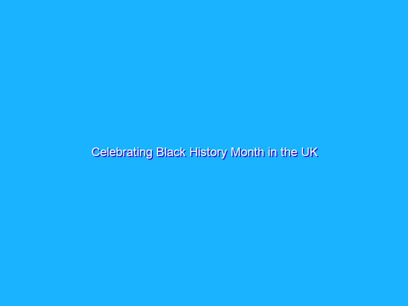 Celebrating Black History Month in the UK