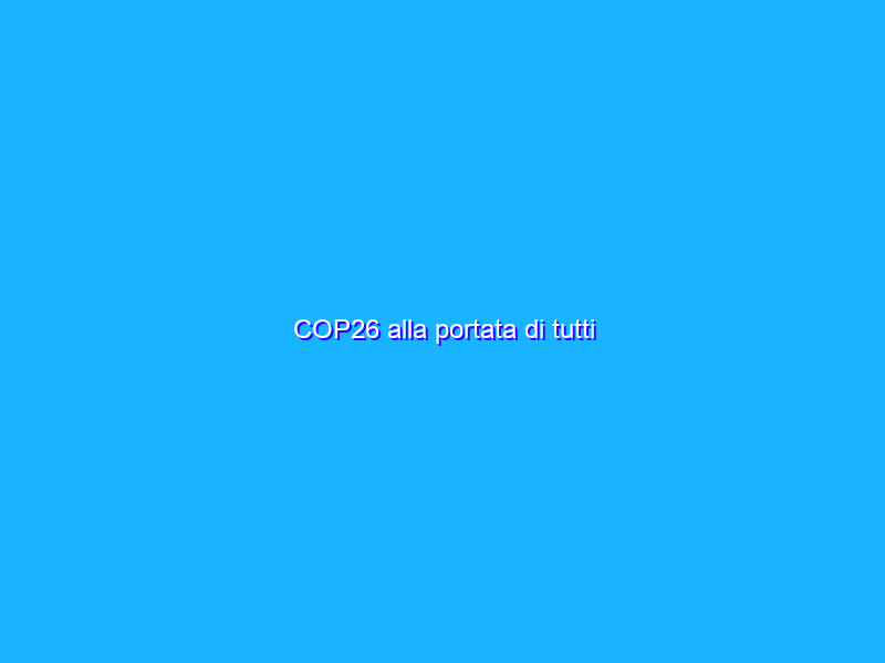 COP26 alla portata di tutti