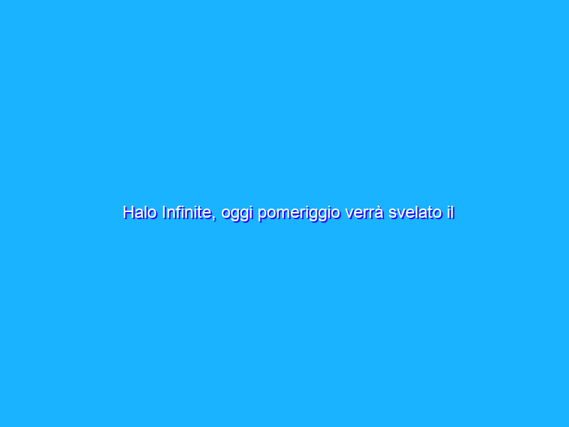 Halo Infinite, oggi pomeriggio verrà svelato il gameplay