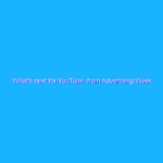 What’s next for YouTube, from Advertising Week New York