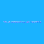 Wiko, gli smartphone Power U20 e Power U10 in promo!