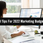 Preparing for Change: 5 Practical Tips For 2022 Marketing Budget Success
