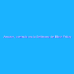 Amazon, comincia ora la Settimana del Black Friday