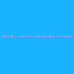 Elden Ring, nuove info e video gameplay commentato