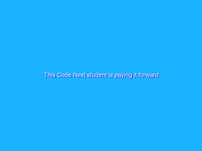 This Code Next student is paying it forward