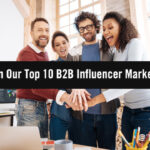 Expand 2022 Marketing Success & Learn From Our Top 10 B2B Influencer Marketing Posts