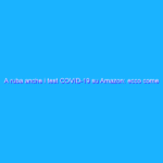 A ruba anche i test COVID-19 su Amazon: ecco come funzionano