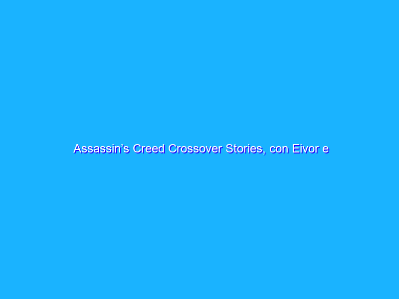 Assassin’s Creed Crossover Stories, con Eivor e Kassandra