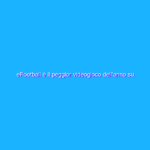 eFootball è il peggior videogioco dell’anno su Metacritic!