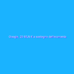 Google, 20 MLN € a sostegno dell’economia sociale europea