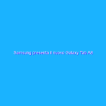 Samsung presenta il nuovo Galaxy Tab A8