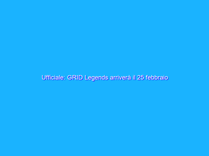 Ufficiale: GRID Legends arriverà il 25 febbraio