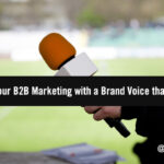 Broadcast Your B2B Marketing with a Brand Voice that Rings True Broadcast Your B2B Marketing with a Brand Voice that Rings True
