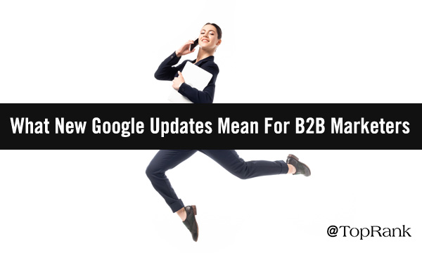 GoogleUpdatesB2BMarketerImageA600w