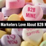 Will You B2B Mine? What 15 Top Marketers Love About B2B Marketing on Valentine’s Day Will You B2B Mine? What 15 Top Marketers Love About B2B Marketing on Valentine’s Day