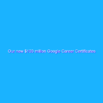 Our new 0 million Google Career Certificates Fund