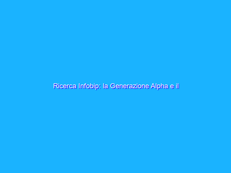 Ricerca Infobip: la Generazione Alpha e il consumatore del 2030